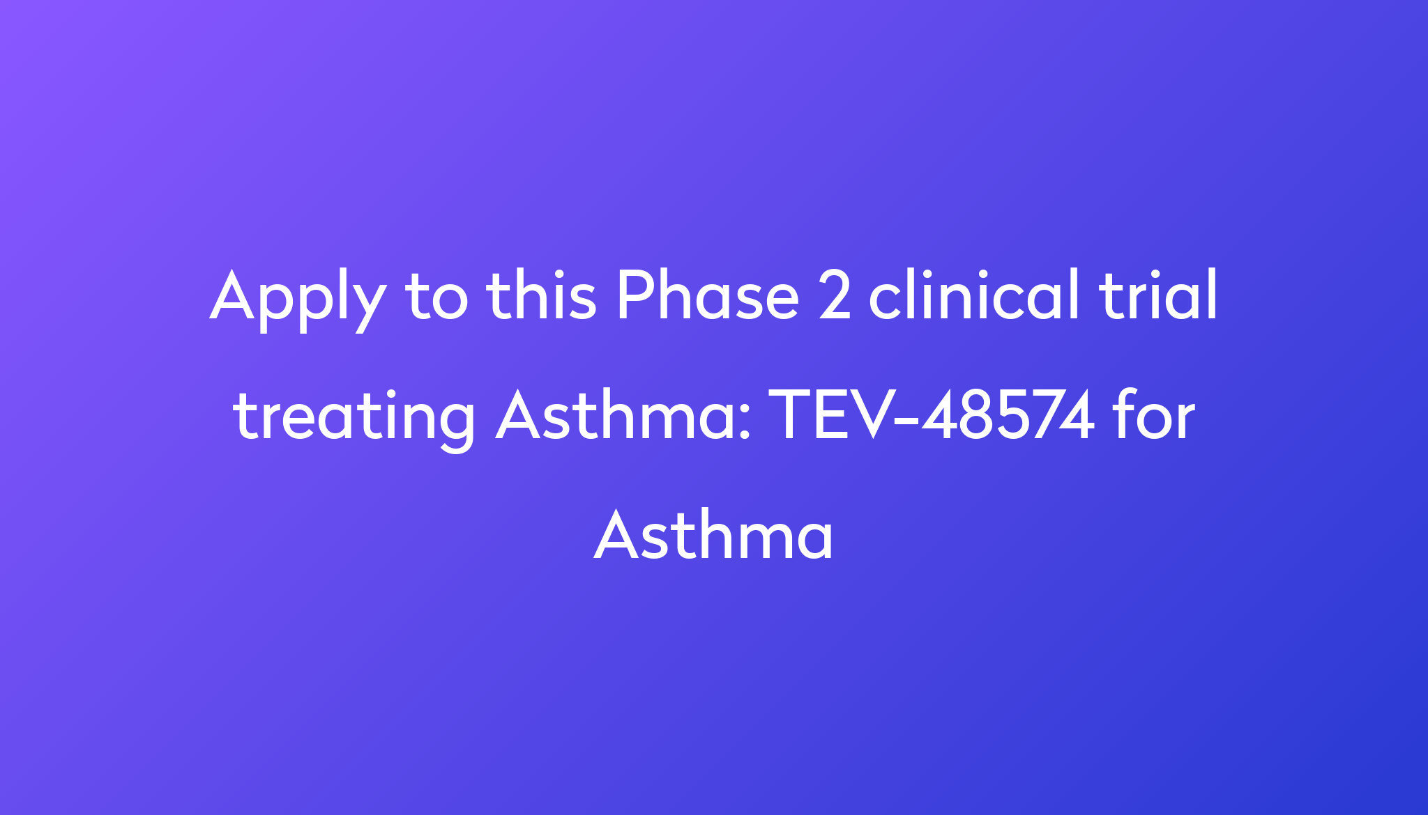 TEV-48574 For Asthma Clinical Trial 2024 | Power